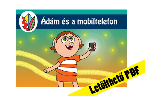 43. rész - Ádám és a mobiltelefon 📱 PDF - ben. 🖨️ Nyomtasd ki otthon!📖